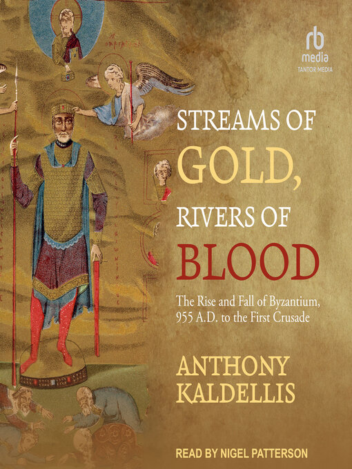 Title details for Streams of Gold, Rivers of Blood by Anthony Kaldellis - Available